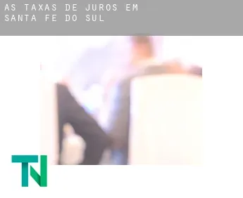 As taxas de juros em  Santa Fé do Sul