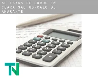 As taxas de juros em  São Gonçalo do Amarante (Ceará)