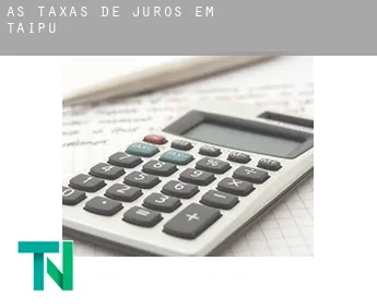 As taxas de juros em  Taipu