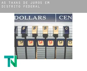 As taxas de juros em  Distrito Federal