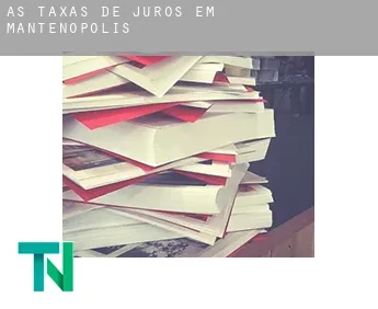 As taxas de juros em  Mantenópolis