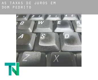 As taxas de juros em  Dom Pedrito