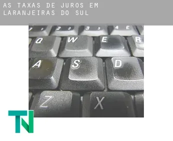 As taxas de juros em  Laranjeiras do Sul