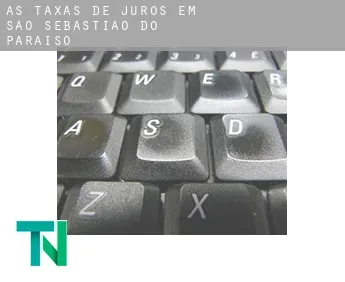 As taxas de juros em  São Sebastião do Paraíso