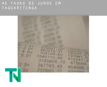 As taxas de juros em  Taquaritinga