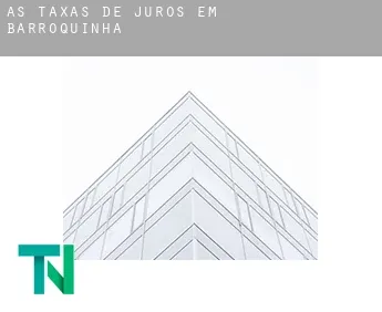 As taxas de juros em  Barroquinha