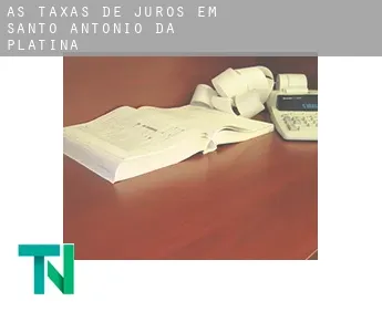 As taxas de juros em  Santo Antônio da Platina