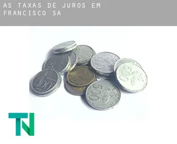 As taxas de juros em  Francisco Sá