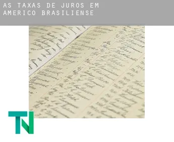 As taxas de juros em  Américo Brasiliense