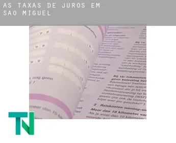 As taxas de juros em  São Miguel